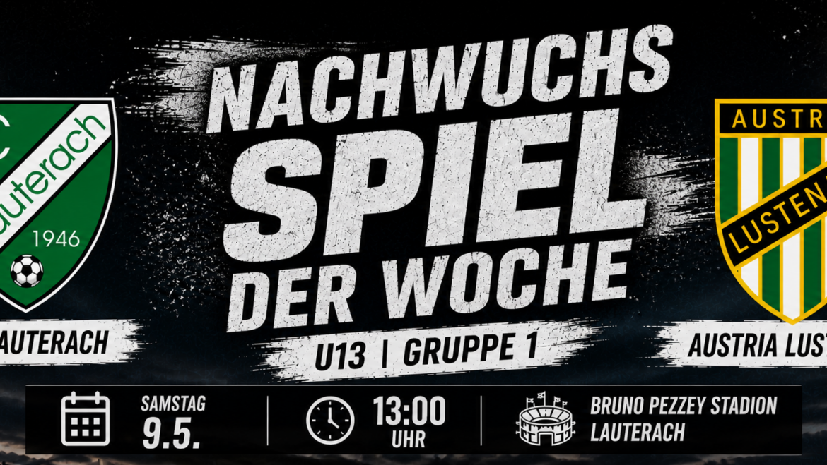 Nachwuchsspiel der Woche: FC Lauterach empfängt Tabellenführer Austria Lustenau