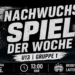 Nachwuchsspiel der Woche: